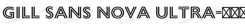 Gill Sans Nova Ultra字体转换